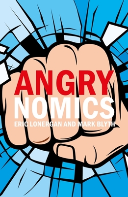 Angrynomics - The summary: Part 1 Angrynomics: An image of the front cover of the book